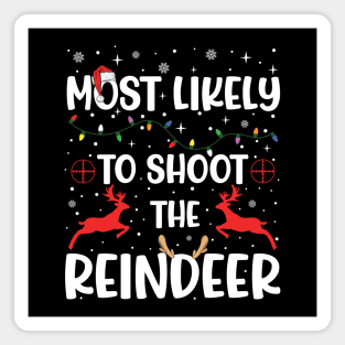 Most Likely To Shoot The Reindeer Magnet